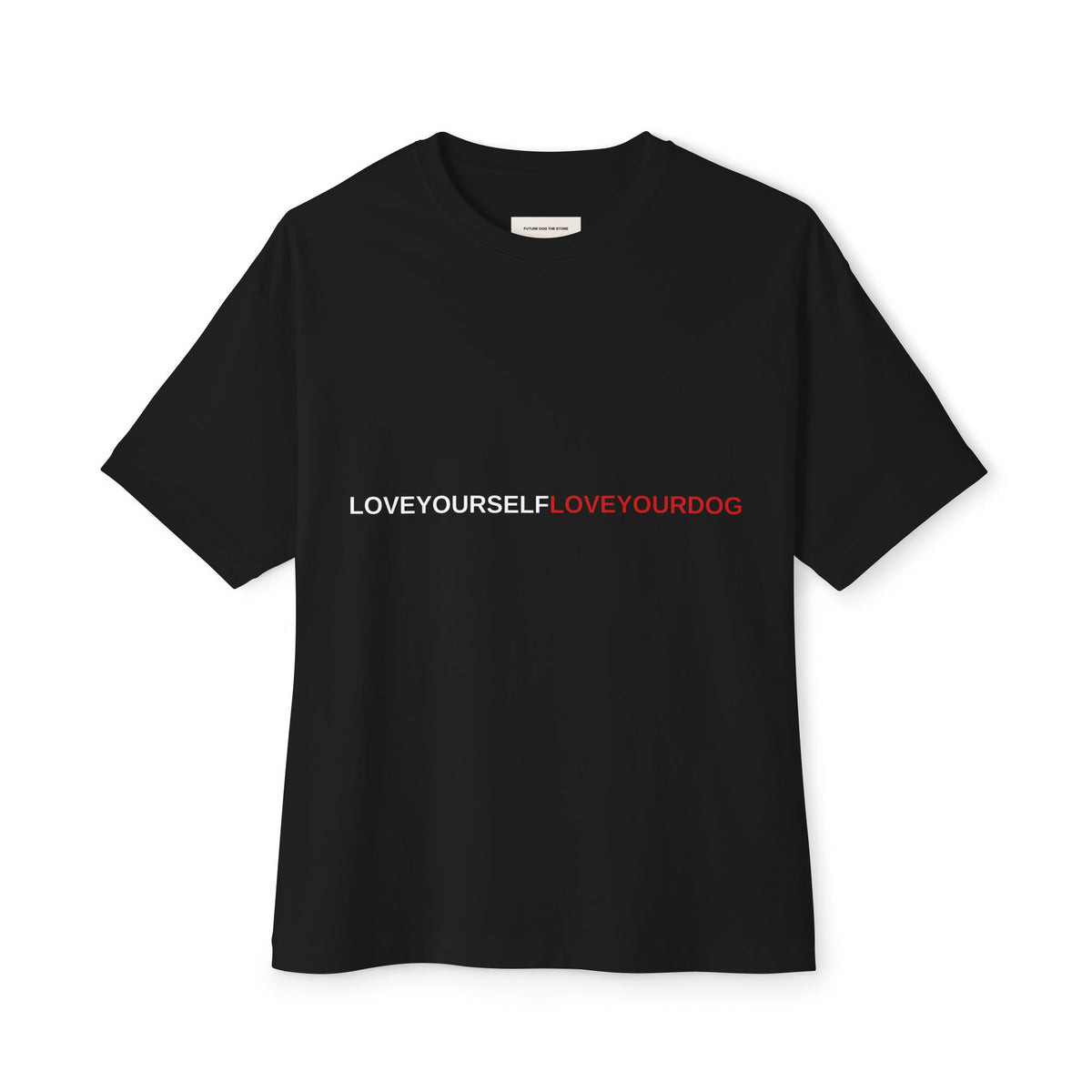 THE EMMA Boxy Tee — Vertical "Love Yourself, Love Your Dog" / "Future Dog" Minimal Tee