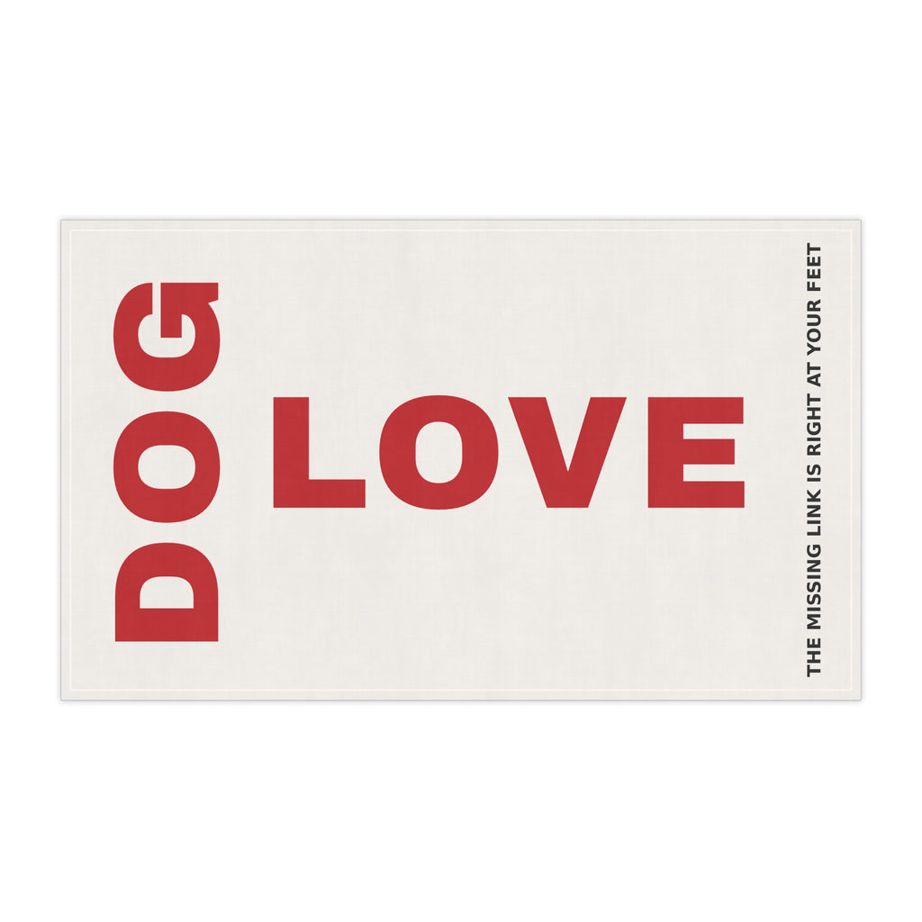 THE DIRTY- Dog Love Cotton Tea/Kitchen Towel — 'The Missing Link Is Right At Your Feet'