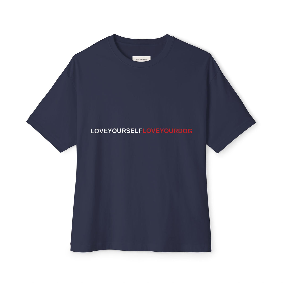 THE EMMA Boxy Tee — Vertical "Love Yourself, Love Your Dog" / "Future Dog" Minimal Tee
