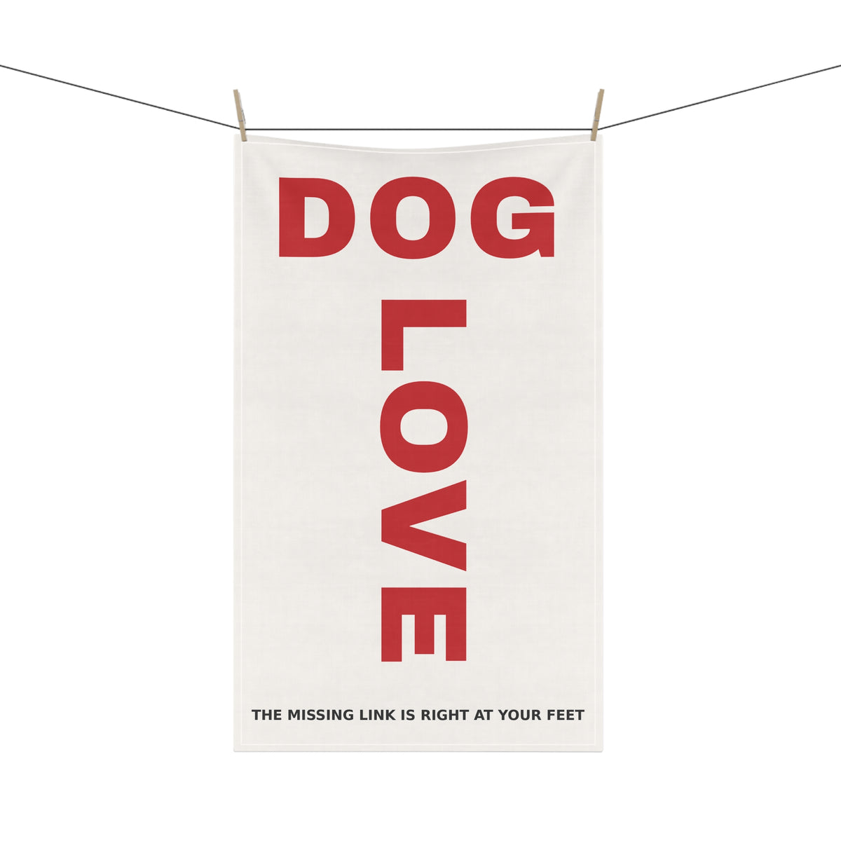 THE DIRTY- Dog Love Cotton Tea/Kitchen Towel — 'The Missing Link Is Right At Your Feet'